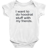 hoodrat stuff with my friends Baby Bodysuit