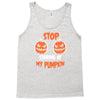 stop staring at my pumpkin Tank Top