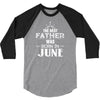 The Best Father Was Born In June 3/4 Sleeve Shirt