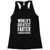 World's Greatest Farter I Mean Father Racerback Tank