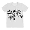 always together All Over Women's T-shirt