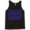 This Is My Hunting Shirt Tank Top