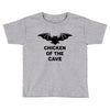 chicken of the cave Toddler T-shirt