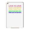love is love, black lives matter, climate change is real, immigrants m iPad Mini 4