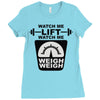 watch me lift watch me weigh weigh Ladies Fitted T-Shirt