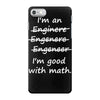 i'm an engineer i'm good at math iPhone 7 Case