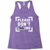 Please Don't Tag Me Racerback Tank