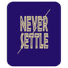 never settle Mousepad