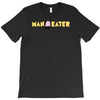 man eater T-Shirt