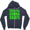 skaters gonna skate Zipper Hoodie