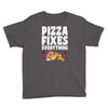 pizza fixes everything Youth Tee
