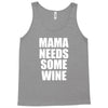 mamma needs some wine Tank Top