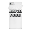 myspace stalker iPhone 7 Case