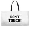 Don't Touch Weekender Totes