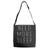 need more sleep Adjustable Strap Totes
