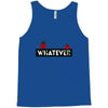 Whatever Tank Top