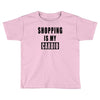 shopping is my cardio !! t shirt  shopping is my cardio graphic  t,,, Toddler T-shirt