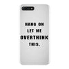 Hang On Let Me Overthink This iPhone 7 Plus Case