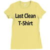 last clean t shirt funny humor college vintage Ladies Fitted T-Shirt
