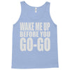 wake me up before you go go Tank Top