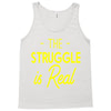 the struggle is real Tank Top