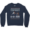 ya done messed up a a ron ugly sweater Crewneck Sweatshirt