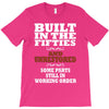 funny  built in the 50&rsquo;s, ideal gift or christmas present. T-Shirt