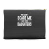 you can't scare me i have three daughters Accessory Pouches