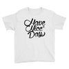 have a nice day Youth Tee