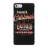 Merry Christmas To Father Of Great Awesome iPhone 7 Case