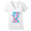 BORN TO BE AWESOME Women's V-Neck T-Shirt