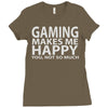 gaming makes me happy you not so much Ladies Fitted T-Shirt