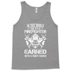 The Title Firefighter Not Earned From Fancy Degree Tank Top