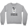 Trust Me i'm Doctor Crewneck Sweatshirt