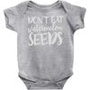 don't eat watermelon seeds Baby Onesie