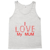 i love my mum red Tank Top