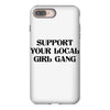 Support Your Local Girl Gang iPhone 8 Plus