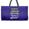 wishing you lovely mother's day Weekender Totes