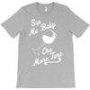 sip me baby one more time wine glass T-Shirt