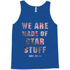 We Are Made of Star Stuff Tank Top