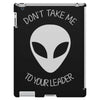 flash to your leader don`t take me iPad 3 and 4 Case