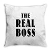 The Boss - The Real Boss Throw Pillow