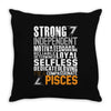 Strong Independent Motivated Pisces Throw Pillow