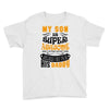 My Son Is Super Awesome His Daddy Youth Tee