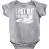 i put out for santa claus Baby Onesie