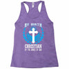 By Birth Christian By the Grace of God Racerback Tank