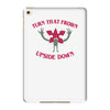 turn that frown upside down iPad Mini 4