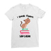i speak fluent sarcazm Ladies Fitted T-Shirt