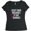 keep your rosaries off my ovaries Women's Triblend Scoop T-shirt