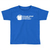 please stop talking it's too early coffee Toddler T-shirt
